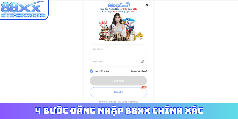 4 bước đăng nhập 88XX chính xác