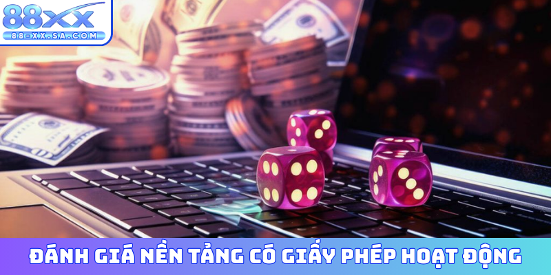 Đánh giá nền tảng có giấy phép hoạt động