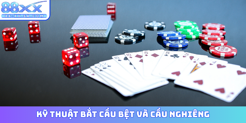 Kỹ thuật bắt cầu bệt và cầu nghiêng